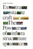 Extrastatecraft. The Power of Infrastructure Space | Keller Easterling | 9781781685877 | Verso