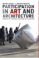 Participation in Art and Architecture | Spaces of Interaction and Occupation | Martino Stierli | Mechtild Widrich | 9781784530303