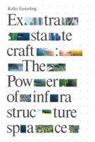 Extrastatecraft. The power of infrastructure space | Keller Easterling |  9781784783648 | Verso Books