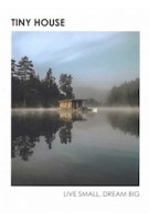 Tiny House: Live Small, Dream Big | Brent Heavener | 9781785039355 | Ebury Publishing