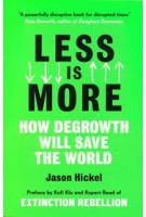 Less is More. How Degrowth will save the World | Jason Hickel | 9781786091215 | Windmill