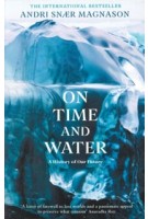 On Time and Water. A History of Our Future | Andri Snær Magnason | 9781788165532 | Serpent's Tail