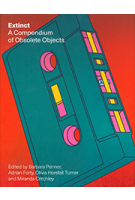 9781789144529 | Extinct A Compendium of Obsolete Objects | Barbara Penner, Adrian Forty, Olivia Horsfall Turner, Miranda Critchley | Reaktion