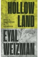 Hollow Land. Israel’s Architecture of Occupation | Eyal Weizman | 9781804297100 | Verso