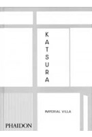 Katsura. Imperial Villa | 9781837290147 | PHAIDON