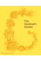 9781838660260 |The Gardener's Garden: Midi Format | PHAIDON