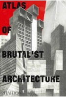 Atlas of brutalist architecture | Virginia McLeod, Clare Churly | 9781838661908 | PHAIDON