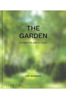 The Garden. Elements and Styles | Toby Musgrave | 9781838666163 | PHAIDON