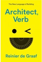 Architect, verb. The New Language of Building | Reinier de Graaf | 9781839761911 | Verso