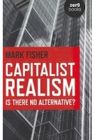 Capitalist Realism | Is There No Alternative? | Mark Fisher | 9781846943171 | Zer0 Books