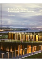 Designing for Heritage: Contemporary Visitor Centres | Ruth Dalton | 9781848222144