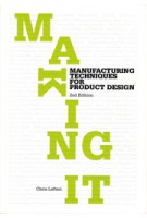 Making It. Manufacturing Techniques for Product Design, second edition | Chris Lefteri | 9781856697491