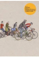 Bike Watching. An Explorer's Journal | David Sparshott | 9781856699181