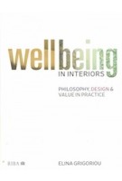 Wellbeing in Interiors | Philosophy, Design and Value in Practice | Elina Grigoriou | 9781859465790 | RIBA