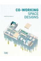 CO-WORKING SPACE DESIGNS | Kenny Kinugasa-tsui | 9781864707977 | images publishing