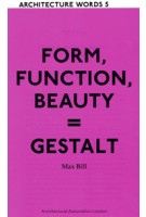 FORM, FUNCTION, BEAUTY = GESTALT