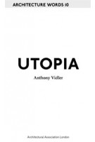 SECOND-RATE UTOPIA. Architecture Words 10 | Anthony Vidler | 9781907896163