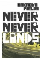 Never Never Lands. Tales from the Dark Side of the City | Unknown fields, Liam Young, Kate Davies | 9781907896859 | AA