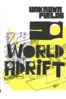 A World Adrift. Tales from the Dark Side of the City | Unknown fields, Kate Davies, Liam Young | 9781907896866 | AA