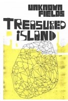 Treasured Island. Tales from the Dark Side of the City | Unknown fields, Liam Young, Kate Davies | 9781907896873 | AA