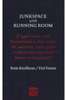 Junkspace/Running Room Rem Koolhaas, Hal Foster | 9781907903762 | Notting Hill Editions
