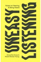 Uneasy Listening. Notes on Hearing and Being Heard | Anouchka Grose, Robert Brewer Young | 9781913620776 | MACK