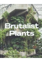 Brutalist Plants | Olivia Broome | 9781914314483 | HOXTON MINI PRESS