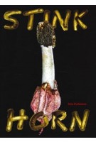 Stinkhorn. How Nature's Most Foul-Smelling Mushroom Can Change the Way We Listen | Siôn Parkinson | 9781915609274 | Sternberg Press