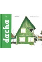 Dacha. The Soviet Country Cottage | Fyodor Savintsev | 9781916218499 | FUELL