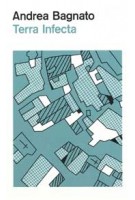 Terra Infecta. Disease and the Italian Landscape | Andrea Bagnato | 9781917651240 | MACK Books