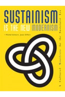 Sustainism is The New Modernism. A Cultural Manifesto for the Sustainist Era | Joost Elffers, Michiel Schwarz | 9781935202226