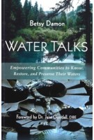 Water Talks | Empowering Communities to Know, Restore, and Preserve Their Waters | Betsy Damon, Jane Goodall | Portal Books | 9781938685385