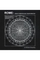 ROME: URBAN FORMATION AND TRANSFORMATION | Jon Michael Schwarting | ORO | 9781939621702