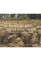 LANDSCAPE OBSERVATORY the work of Terence Harkness | Applied Research & Design | 9781939621924