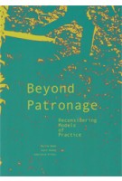Beyond Patronage Reconsidering models of practice Bohm Hwan Printz | 9781940291185