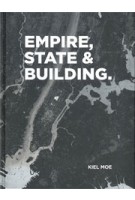 EMPIRE, STATE & BUILDING | Kiel Moe | 9781940291840 | ACTAR