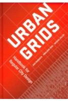 Urban Grids. Handbook for Regular City Design | Joan Busquets, Dingliang Yang, Michael Keller | 9781940743950 | ORO Editions