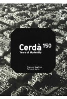 Cerdà. 150 Years of Modernity | Francesc Magrinyà,  Fernando Marzá | 9781945150357 | ACTAR
