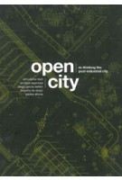 Open City. Re-thinking the post-Industrial City / Re-pensando la ciudad postindustrial | Almudena Ribot, Enrique Espinosa, Diego García-Setién, Begoña de Abajo, Gaizka Altuna / CoLaboratorio | 9781948765459 | ACTAR