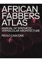  African Fabbers Atlas. Manual of Synthetic Vernacular Architecture | Paolo Cascone | 9781948765626 | ACTAR