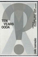 X!? 2010-2020. Ten Years OODA | João Rapagão | 9781948765947 | ACTAR