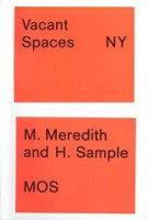 Vacant Spaces NY. | Michael Meredith, Hilary Sample, MOS | 9781948765992 | ACTAR