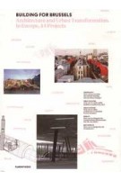Building or Brussels. Architecture and Urban Transformation in Europe, 44 Projects | 9782863649619
