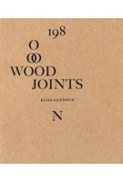198 Wood Joints | Elias Guenoun | 9782957062805 | Architectural Notes
