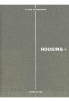 HOUSING+. Threshold, Access And Transparency in Residential Buildings | Ulrike Wietzorrek | 9783034606141