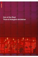 Out of the Real. Tham & Videgård Arkitekter | Johan Linton | 9783034606882