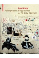 Palimpsests. Biographies of 50 City Districts. International Case Studies of Urban Change | Paul Knox | 9783034608091