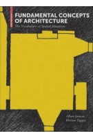 Fundamental Concepts of Architecture. The Vocabulary of Spatial Situations | Alban Janson, Florian Tigges | 9783034612616