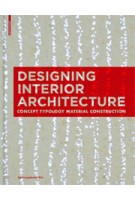 Designing Interior Architecture. Concept, Typology, Material, Construction (paperback edition) | Sylvia Leydecker | 9783034613026