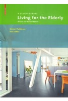 Living for the Elderly. A Design Manual | Eckhard Feddersen, Insa Lüdtke | 9783034601078 | Birkhäuser